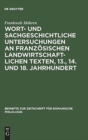 Image for Wort- und sachgeschichtliche Untersuchungen an franzosischen landwirtschaftlichen Texten, 13., 14. und 18. Jahrhundert