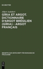 Image for Giria et Argot. Dictionnaire d&#39;argot bresilien (giria) - argot francais