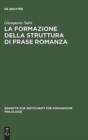 Image for La formazione della struttura di frase romanza : Ordine delle parole e clitici dal latino alle lingue romanze antiche