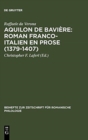 Image for Aquilon de Baviere : Roman franco-italien en prose (1379-1407)