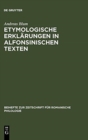 Image for Etymologische Erklarungen in Alfonsinischen Texten