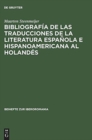 Image for Bibliografia de Las Traducciones de la Literatura Espanola E Hispanoamericana Al Holandes : 1946-1990