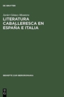 Image for Literatura caballeresca en Espa?a e Italia