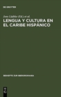 Image for Lengua Y Cultura En El Caribe Hispanico