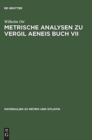 Image for Metrische Analysen Zu Vergil Aeneis Buch VII