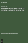 Image for Metrische Analysen Zu Vergil Aeneis Buch VIII
