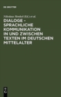 Image for Dialoge - Sprachliche Kommunikation in und zwischen Texten im deutschen Mittelalter