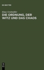 Image for Die Ordnung, Der Witz Und Das Chaos