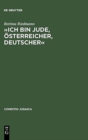 Image for »Ich Bin Jude, Osterreicher, Deutscher«