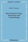 Image for Max Brod in Prag : Identit?t und Vermittlung