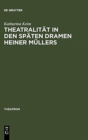 Image for Theatralitat in Den Spaten Dramen Heiner Mullers