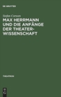 Image for Max Herrmann Und Die Anfange Der Theaterwissenschaft