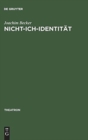 Image for Nicht-Ich-Identitat : Asthetische Subjektivitat in Samuel Becketts Arbeiten Fur Theater, Radio, Film Und Fernsehen