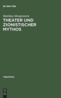 Image for Theater und zionistischer Mythos