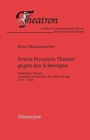 Image for Erwin Piscators Theater gegen das Schweigen : Politisches Theater zwischen den Fronten des Kalten Kriegs (1951-1966)