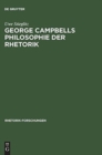 Image for George Campbells Philosophie Der Rhetorik : Zur Grundlegung Rhetorischer Wirkungskraft in Der >Evidentia