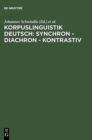 Image for Korpuslinguistik deutsch  : synchron, diachron, kontrastiv