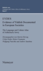 Image for EYDES (Evidence of Yiddish Documented in European Societies) : The Language and Culture Atlas of Ashkenazic Jewry