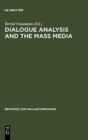Image for Dialogue Analysis and the Mass Media : Proceedings of the International Conference, Erlangen, April 2-3, 1998
