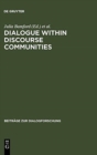 Image for Dialogue within Discourse Communities : Metadiscursive Perspectives on Academic Genres