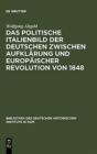 Image for Das Politische Italienbild Der Deutschen Zwischen Aufkl?rung Und Europ?ischer Revolution Von 1848
