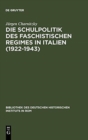 Image for Die Schulpolitik des faschistischen Regimes in Italien (1922-1943)