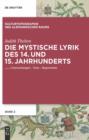 Image for Die mystische Lyrik des 14. und 15. Jahrhunderts: Untersuchungen - Texte - Repertorium