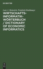 Image for Wirtschaftsinformatik-Worterbuch / Dictionary of Economic Informatics : Deutsch-Englisch. Englisch-Deutsch / German-English. English-German