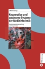 Image for Kooperative Und Autonome Systeme Der Medizintechnik : Funktionswiederherstellung Und Organersatz