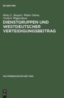 Image for Dienstgruppen und westdeutscher Verteidigungsbeitrag