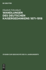 Image for Wandlungen Des Deutschen Kaisergedankens 1871-1918