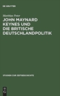 Image for John Maynard Keynes Und Die Britische Deutschlandpolitik : Machtanspruch Und Okonomische Realitat Im Zeitalter Der Weltkriege 1919-1946