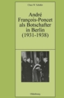 Image for Andr? Fran?ois-Poncet als Botschafter in Berlin (1931-1938)