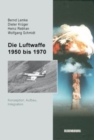 Image for Die Luftwaffe 1950 bis 1970