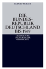 Image for Die Bundesrepublik Deutschland : Entstehung Und Entwicklung Bis 1969