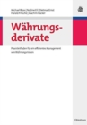Image for Wahrungsderivate : Praxisleitfaden Fur Ein Effizientes Management Von Wahrungsrisiken