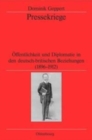 Image for Pressekriege : Offentlichkeit Und Diplomatie in Den Deutsch-Britischen Beziehungen (1896-1912)