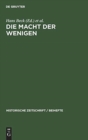 Image for Die Macht Der Wenigen : Aristokratische Herrschaftspraxis, Kommunikation Und &#39;Edler&#39; Lebensstil in Antike Und Fruher Neuzeit