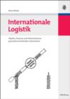 Image for Internationale Logistik: Objekte, Prozesse und Infrastrukturen grenzuberschreitender Guterstrome