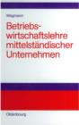 Image for Betriebswirtschaftslehre mittelstandischer Unternehmen: Praktiker-Lehrbuch