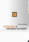 Image for Multimediale und interaktive Lernraume