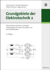 Image for Grundgebiete der Elektrotechnik 2: Wechselstrome, Drehstrom, Leitungen, Anwendungen der Fourier-, der Laplace- und der Z-Transformation