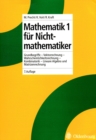 Image for Mathematik 1 fur Nichtmathematiker: Grundbegriffe - Vektorrechnung - Lineare Algebra und Matrizenrechnung - Kombinatorik - Wahrscheinlichkeitsrechnung