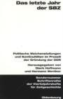 Image for Das letzte Jahr der SBZ: Politische Weichenstellungen und Kontinuitaten im Prozess der Grundung der DDR. Veroffentlichungen zur SBZ-/DDR-Forschung im Institut fur Zeitgeschichte