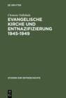 Image for Evangelische Kirche und Entnazifizierung 1945-1949: Die Last der nationalsozialistischen Vergangenheit