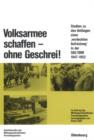 Image for Volksarmee schaffen - ohne Geschrei!: Studien zu den Anfangen einer &quot;verdeckten Aufrustung&quot; in der SBZ/DDR