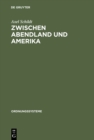 Image for Zwischen Abendland und Amerika: Studien zur westdeutschen Ideenlandschaft der 50er Jahre