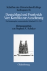 Image for Deutschland und Frankreich: Vom Konflikt zur Aussohnung. Die Gestaltung der westeuropaischen Sicherheit 1914-1963
