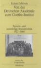 Image for Von der Deutschen Akademie zum Goethe-Institut: Sprach- und auswartige Kulturpolitik 1923-1960
