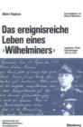 Image for Das ereignisreiche Leben eines &quot;Wilhelminers&quot;: Tagebucher, Briefe, Aufzeichnungen 1901 bis 1920